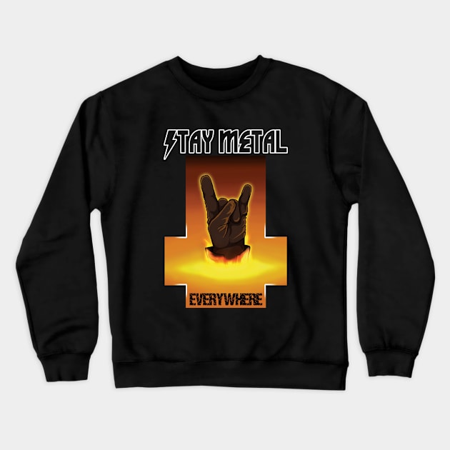 Stay Metal Everywhere Crewneck Sweatshirt by TMBTM